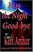Kiss the Night Goodbye (Nik...