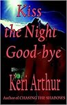 Kiss the Night Goodbye