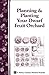 Planning & Planting Your Dwarf Fruit Orchard by Lawrence Southwick