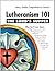 Lutheranism 101: THE LORD'S...