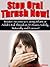 Stop Oral Thrush Now! "Master Secrets to Curing Infant or Adult Oral Thrush in 72-Hours Safely, Naturally and Forever!"