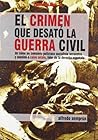 El crimen que desató la guerra civil El crimen que desató la guerra civil