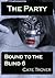 The Party (Bound to the Bli...
