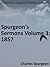 Spurgeon's Sermons Volume 3: 1857 - Enhanced Version