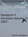Spurgeon's Sermons Volume 3: 1857 - Enhanced Version