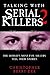 Talking with Serial Killers 2: The World's Most Evil Killers Tell Their Stories