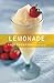 Lemonade: 50 Cool Recipes for Classic, Flavored, and Hard Lemonades and Sparklers (50 Series)