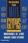 Reading the Maya Glyphs by Michael D. Coe