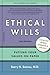 Ethical Wills by Barry K. Baines