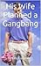 His Wife Planned a Gangbang: An Erotic Tale of Revenge