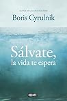 Sálvate, la vida ...