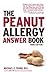 The Peanut Allergy Answer Book by Michael C. Young