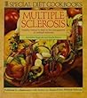 Special Diet Cookbooks: Multiple Sclerosis : Healthy Menus to Help in the Management of Multiple Sclerosis Special Diet Cookbooks: Multiple Sclerosis : Healthy Menus to Help in the Management of Multiple Sclerosis