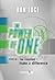 The Power of One: Stand Up, Be Counted, Make a Difference