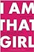 I Am That Girl: How to Spea...