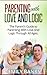 Parenting With Love And Logic - The Parent's Guide To Parenti... by Emily Banks