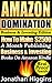 Amazon Domination: Business & Investing Edition - How To Make $2500 A Month Publishing Business & Investing Books On Amazon Kindle