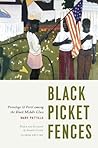 Black Picket Fences: Privilege and Peril among the Black Middle Class Book cover for Black Picket Fences: Privilege and Peril among the Black Middle Class
