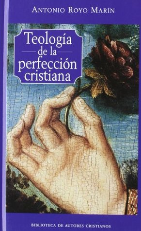 Teologia De La Perfeccion Cristiana By Antonio Royo Marin