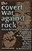 The Covert War Against Rock: What You Don't Know About the Deaths of Jim Morrison, Tupac Shakur, Michael Hutchence, Brian Jones, Jimi Hendrix, Phil Ochs, ... Tosh, John Lennon, and The Notorious B.I.G.