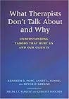 What Therapists Don't Talk About And Why: Understanding Taboos That Hurt Us And Our Clients