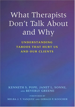 What Therapists Don't Talk About And Why: Understanding Taboos That Hurt Us And Our Clients (Paperback)
