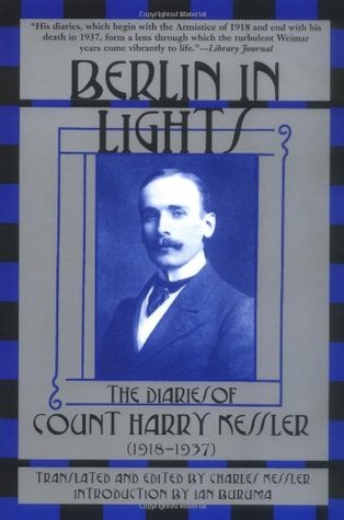 Berlin in Lights: The Diaries of Count Harry Kessler (1918-1937)