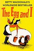 The Egg and I (Betty MacDonald Memoirs, #1)