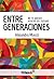 Entre Generaciones (1) (Spanish Edition)