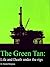 The Green Tan: Life and Death Under the Rigs