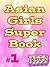 Asian Girls Naked Pictures Super Book (Asian Girls Collection)