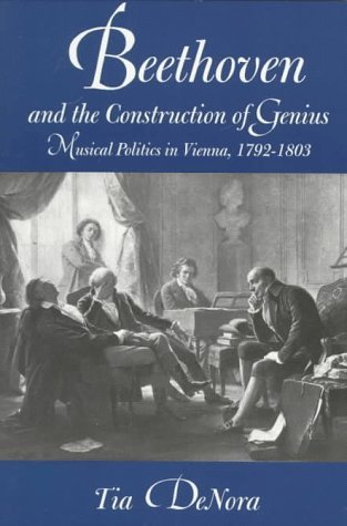 Beethoven and the Construction of Genius: Musical Politics in Vienna, 1792-1803 (Paperback)