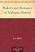 Makers and Romance of Alabama History