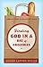 Finding God in a Bag of Groceries by Laura Lapins Willis