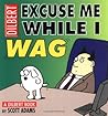 Excuse Me While I Wag (Dilbert #17)