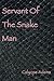 Servant of the Snake Man (The Monster Sex Chronicles)