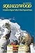 Squallywood, a Guide to Squaw Valley's Most Exposed Lines by Robb Gaffney MD