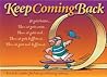 Keep Coming Back Gift Book: Humor & Wisdom for Living and Loving Recovery Keep Coming Back Gift Book: Humor & Wisdom for Living and Loving Recovery