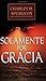 Solamente por gracia by Charles Haddon Spurgeon