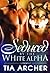 Seduced By The White Alpha by Tia Archer