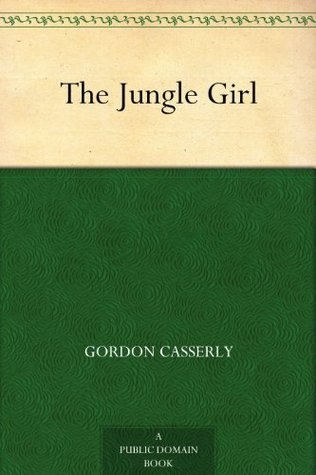 The Jungle Girl (Kindle Edition)