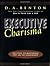 Executive Charisma: Six Steps to Mastering the Art of Leadership