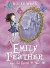 Emily Feather and the Secret Mirror (Emily Feather, #2)