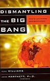 Dismantling the Big Bang Dismantling the Big Bang