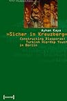 Sicher in Kreuzberg: Constructing Diasporas: Turkish Hip-Hop Youth in Berlin