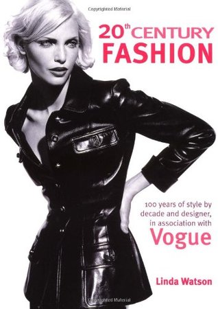 20th Century Fashion: 100 Years of Style by Decade and Designer, in
