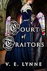 Court of Traitors by V.E. Lynne