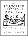 The Forgotten History of America: Little-Known Conflicts of Lasting Importance from the Earliest Colonists to the Eve of the Revolution Book cover for The Forgotten History of America: Little-Known Conflicts of Lasting Importance from the Earliest Colonists to the Eve of the Revolution
