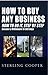 How To Buy Any Business How To Do It, Step By Step by Sterling Cooper