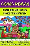 Comic Roman: Kinder Buch Mit Lustigen Comics & Kinder Witzen (Furz Buch) (German Edition)